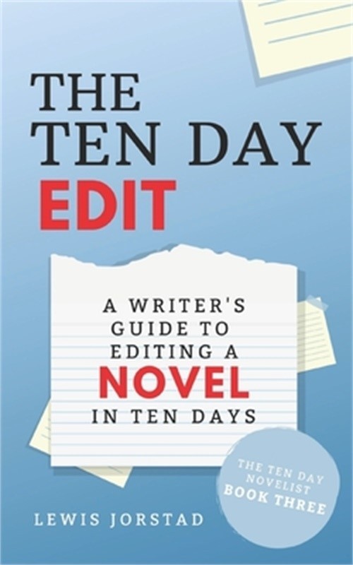 The Ten Day Edit: A Writer's Guide to Editing a Novel in Ten Days (Paperback or