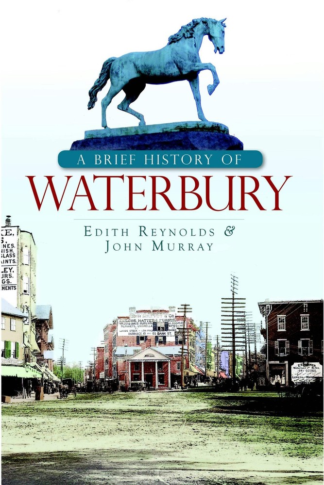 NEW The History Press Brief History of Waterbury, A, CT 9781596296602 Brief Hist
