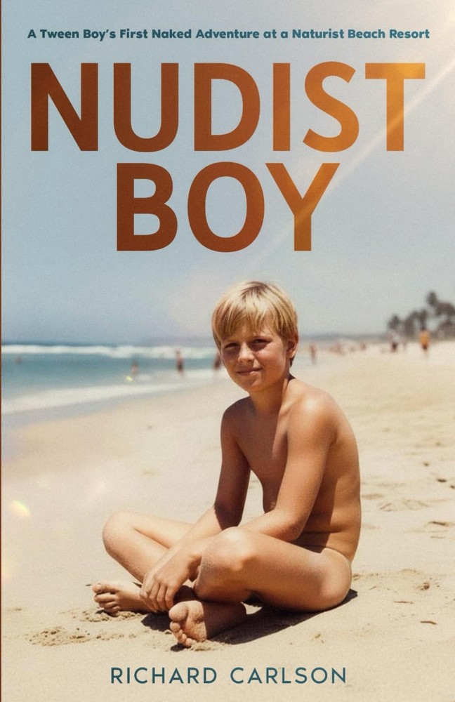 Nudist Boy: A Tween Boy’s First Naked Adventure at a Naturist Beach Resort