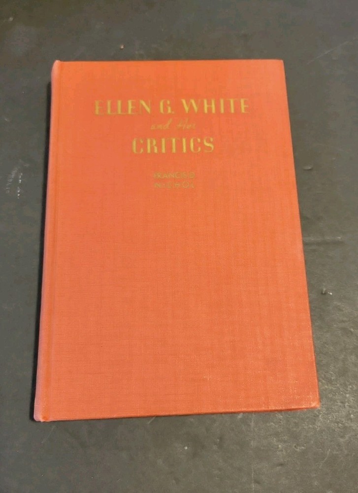 Ellen G. White and Her Critics, 1st Edition Francis D. Nichol Adventist Book HB