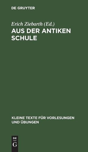 Erich Ziebarth Aus Der Antiken Schule (Hardback)
