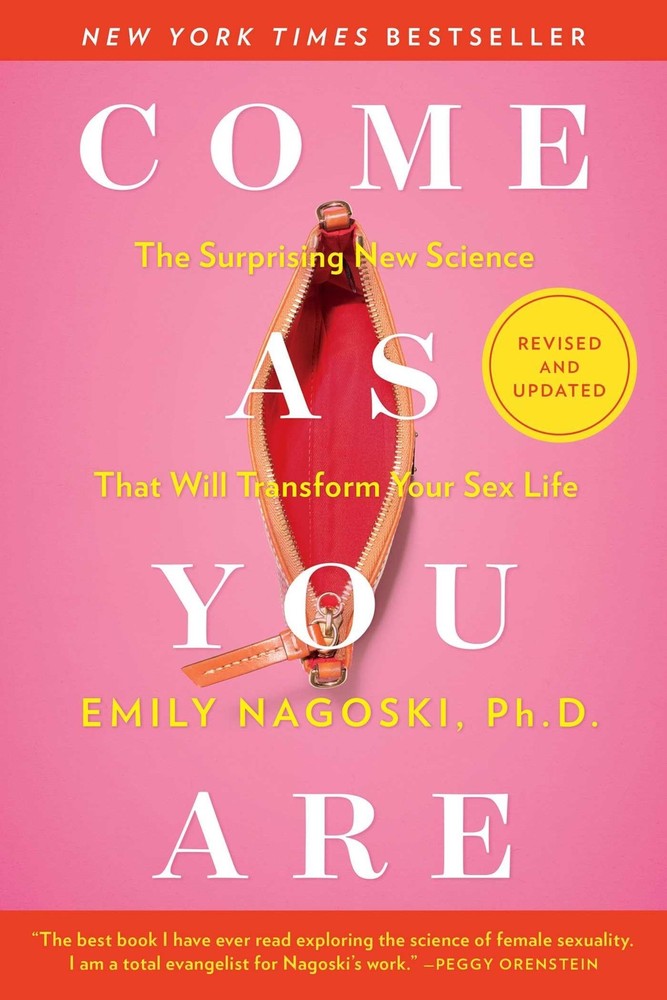 Come As You Are: Revised and Updated: The Surprising New Science That Will T...