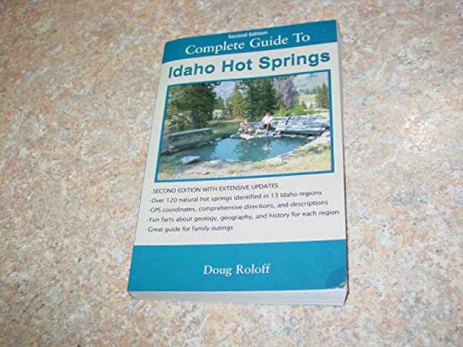 Complete Guide to Idaho Hot Springs - Paperback, by Doug Roloff - Acceptable n