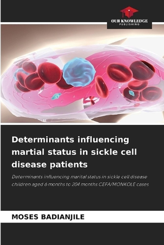 Determinants influencing martial status in sickle cell disease patients by Moses