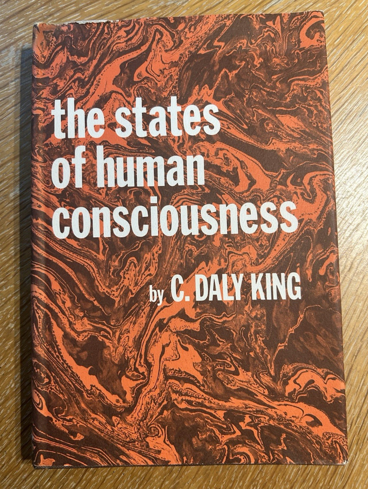 C. Daly King--The States of Human Consciousness  HCDJ 1963