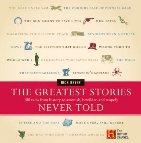 Greatest Stories Never Told by Rick Beyer (2003, Hardcover)