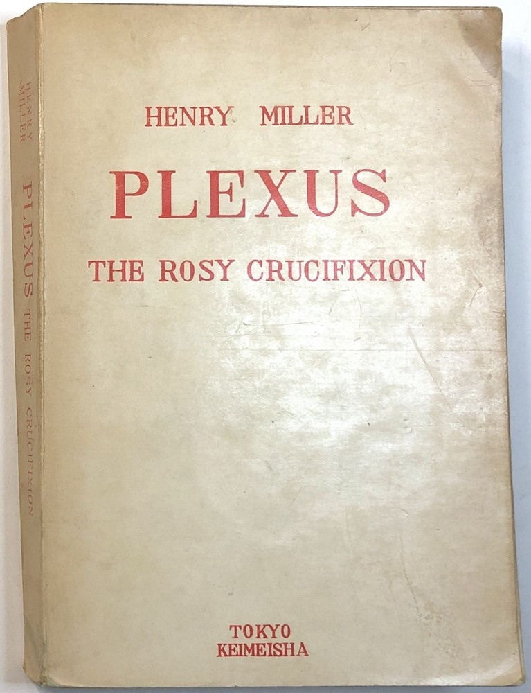Henry Miller / Plexus The Rosy Crucifixion