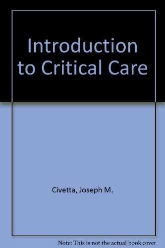 Introduction to Critical Care - Paperback, by Civetta Joseph M.; - Very Good