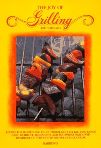The Joy of Grilling (Joy of Cooking..., Famularo, Josep