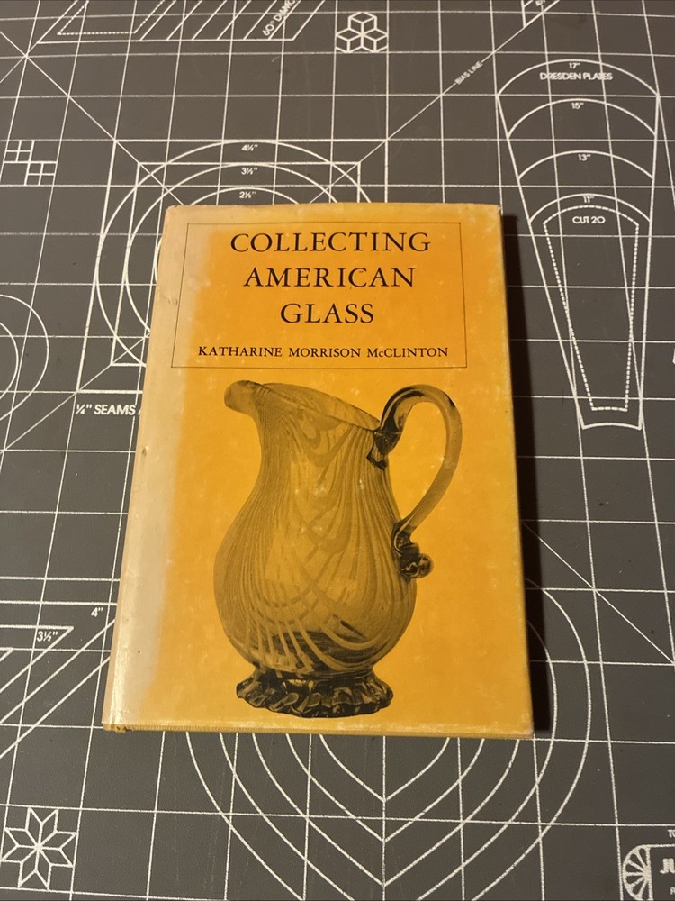Vintage 1950 Collecting American Glass by Katherine Morrison McClinton Hardcover
