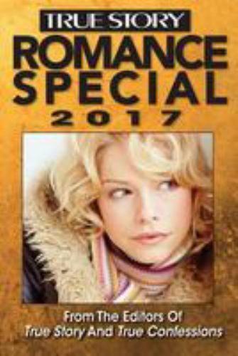 True Story Romance Special 2017, Paperback by True Story and True Confessions...