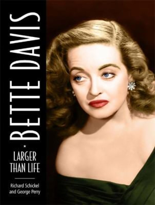 Bette Davis : Larger Than Life Hardcover Richard, Perry, George S