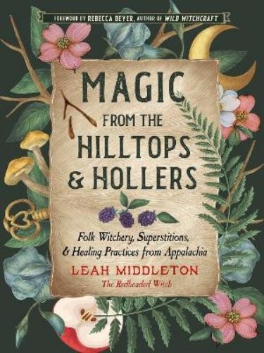Leah Middleton Magic from the Hilltops and Hollers (Paperback)Another great item from Rarewaves USA | Free delivery!