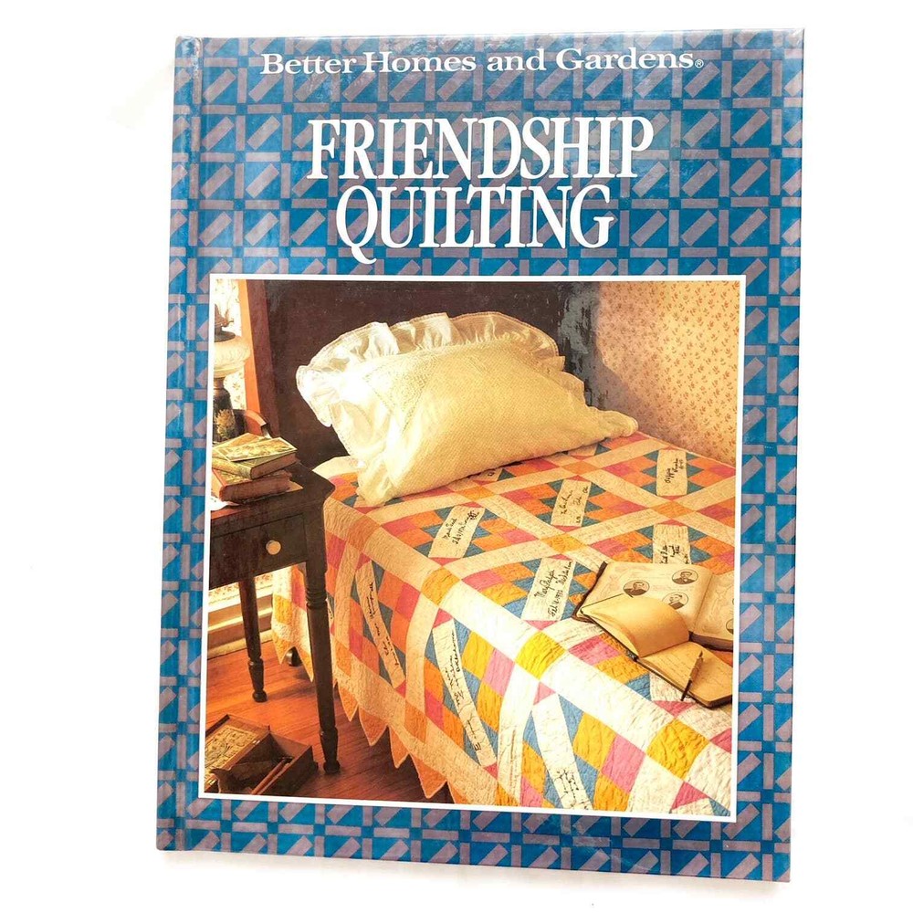Friendship Quilting, hardbound book 80 pages from Better Homes & Gardens