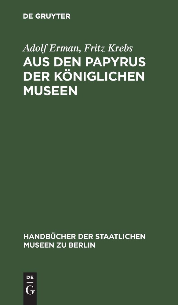 Adolf Erman Fritz Krebs Aus Den Papyrus Der Königlichen Museen (Hardback)