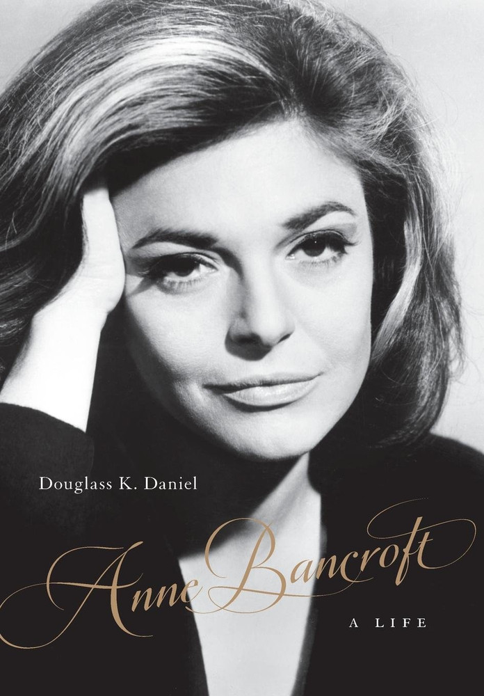 Anne Bancroft: a Life (Screen Classics)