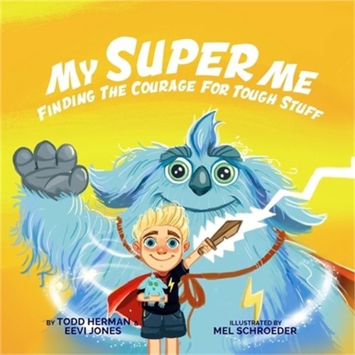 My Super Me: Finding The Courage For Tough Stuff (Paperback or Softback)