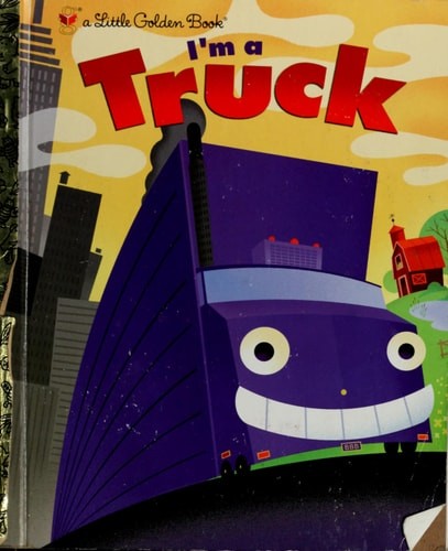 I'm a Truck (Little Golden Book) by Shealy, Dennis R., Good Book