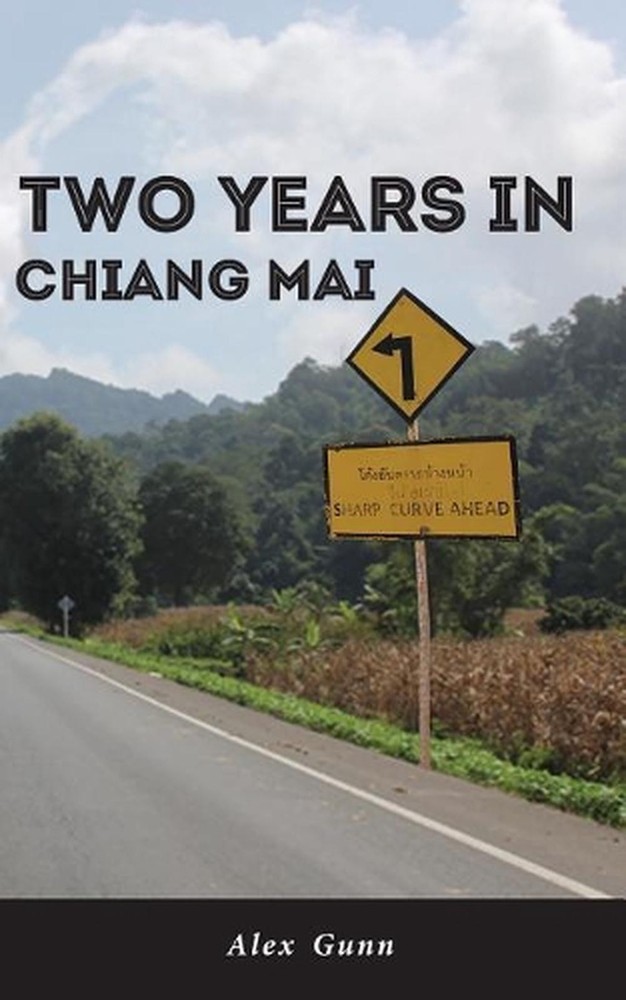 Two Years in Chiang Mai by Alex Gunn (English) Paperback Book