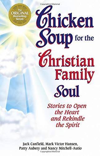 Chicken Soup for the Christian Family Soul: Stories to Open the Hea - ACCEPTABLE