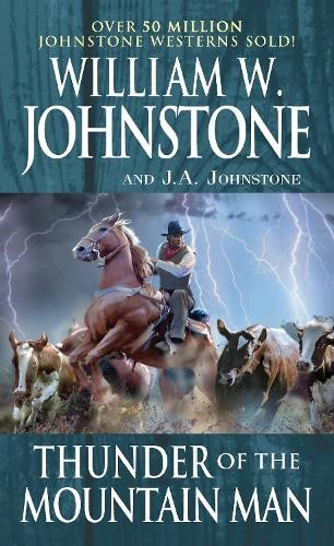 William W. Johnstone J.A. Johnstone Thunder of the Mountain Man (Paperback)