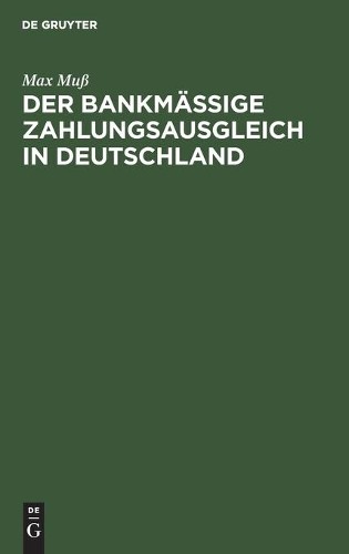Max Muß Der Bankmäßige Zahlungsausgleich in Deutschland (Hardback)