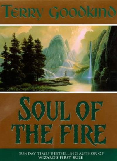 Soul of the Fire (Sword of Truth) By TERRY GOODKIND