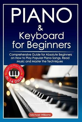 Michael Williams Piano and Keyboard for Beginners (Paperback)Another great item from Rarewaves USA | Free delivery!