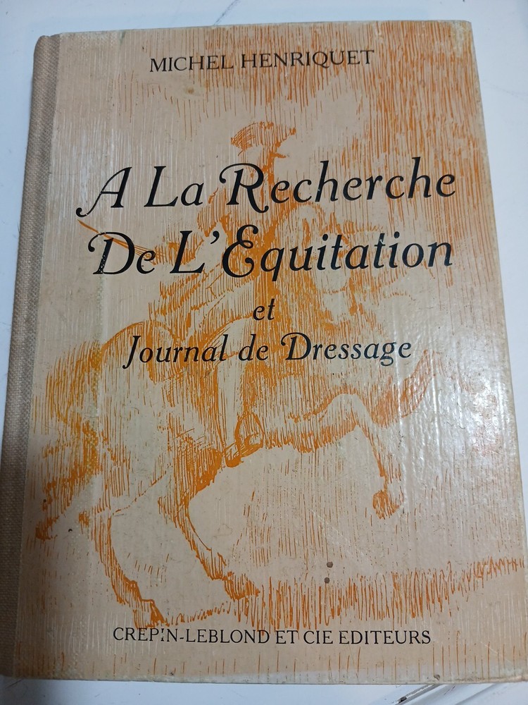 A La Recherche De L'Equitation By Michel Henriquet. 1968.