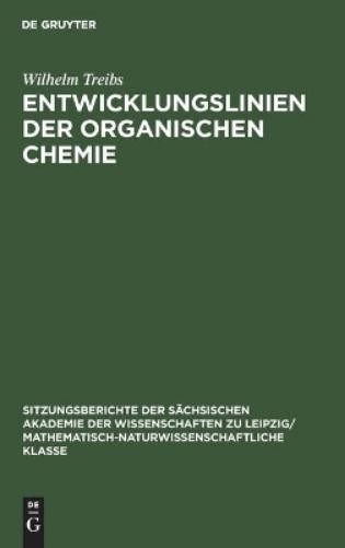 Wilhelm Treibs Entwicklungslinien Der Organischen Chemie (Hardback)