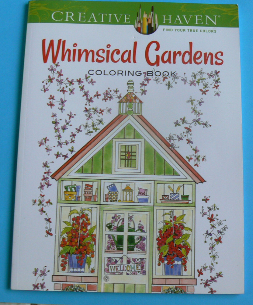 Whimsical Gardens Coloring Book NEW! 31 scenes, Creative Haven,2015,Cowell