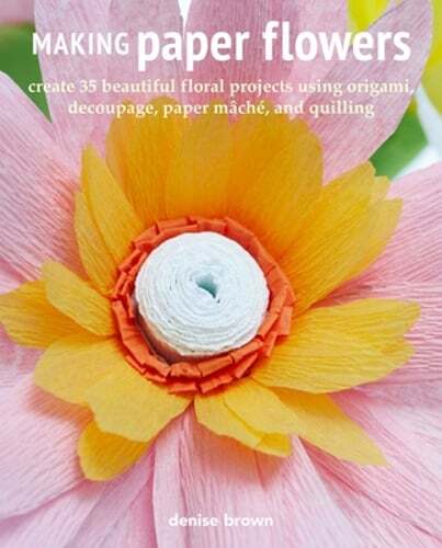 Making Paper Flowers: Create 35 Beautiful Floral Projects Using Origami,: Used