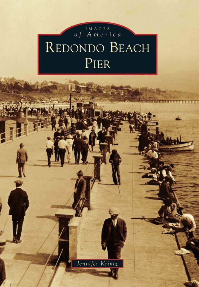 NEW Arcadia Publishing Redondo Beach Pier, CA 9780738575025 Images of America Tr