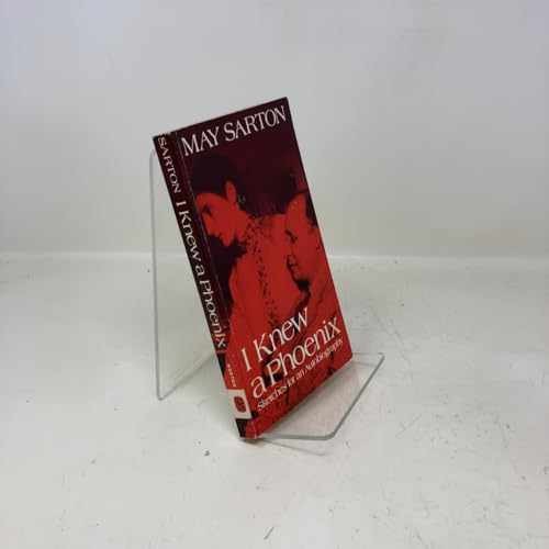 I Knew a Phoenix: Sketches for an - Paperback, by Sarton May - Very Good j