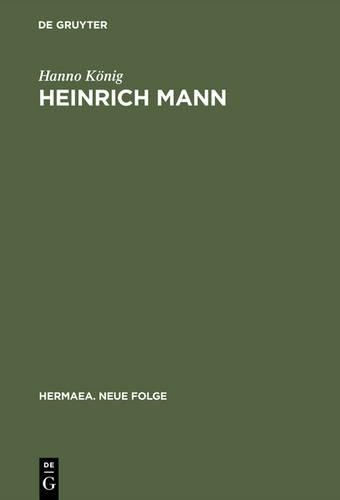 Hanno König Heinrich Mann (Hardback) Hermaea. Neue Folge