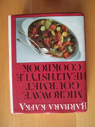 Microwave Gourmet Healthstyle Cookbook by Barbara Kafka