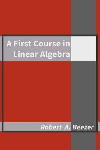 A First Course in Linear Algebra by Robert A Beezer: Used