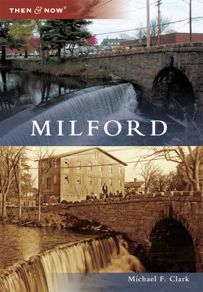 NEW Arcadia Publishing Milford, CT 9781467124331 Then and Now Trade Paperback