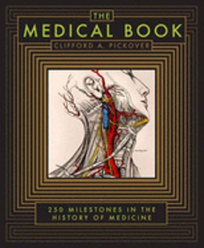 The Medical Book: 250 Milestones in History - Barnes & Noble Collectible Edition