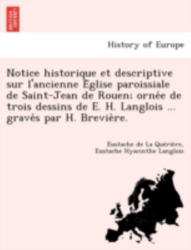 Notice historique et descriptive sur l'ancienne E´glise paroissiale de Saint-...