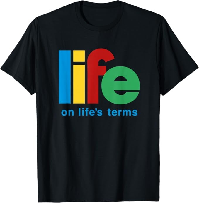 Life On Life's Terms Sobriety Recovery Funny AA NA Gift T-Shirt