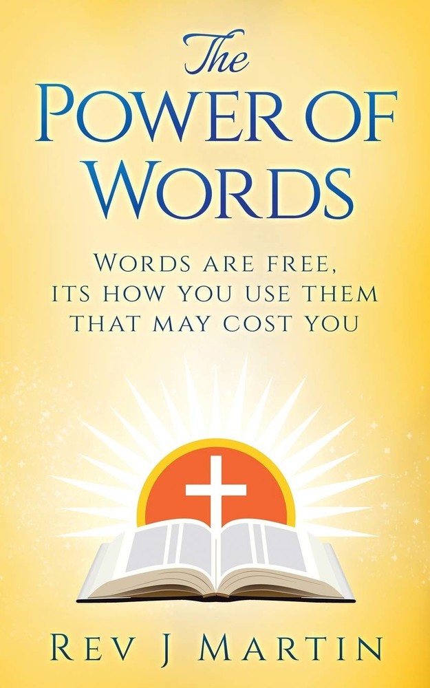 The Power Of Words: Words are free, its how you use them that may cost you