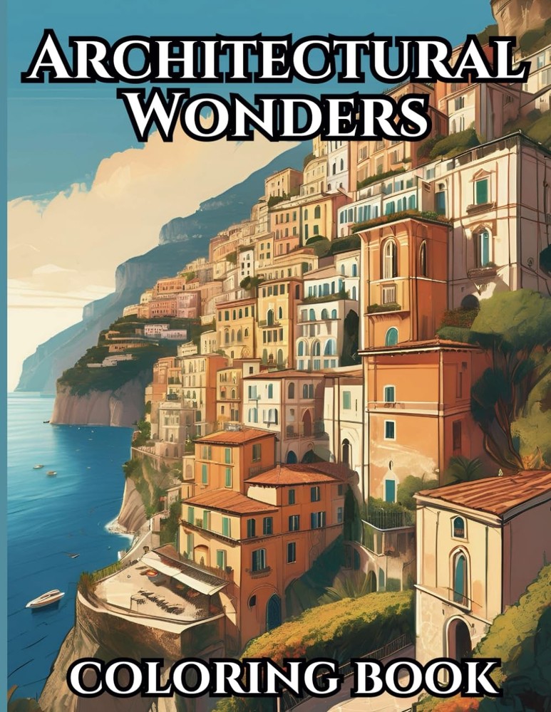 Architectural Wonders: Adult Coloring Book with Ancient, Classical and Modern St