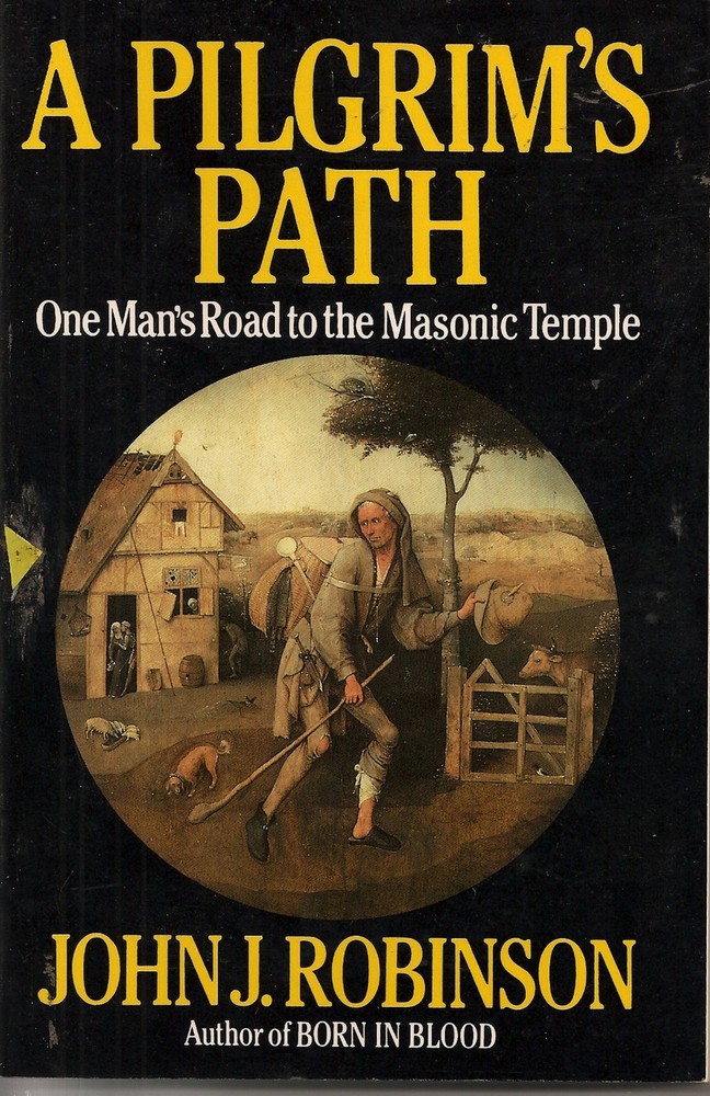 A Pilgrim's Path: One Man's Road to the Masonic Temple by Robinson
