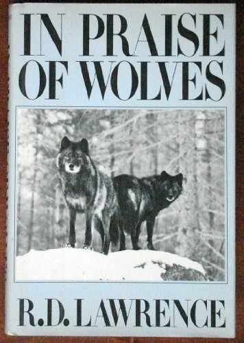 In Praise of Wolves - Hardcover, by Lawrence R. D. - Acceptable j