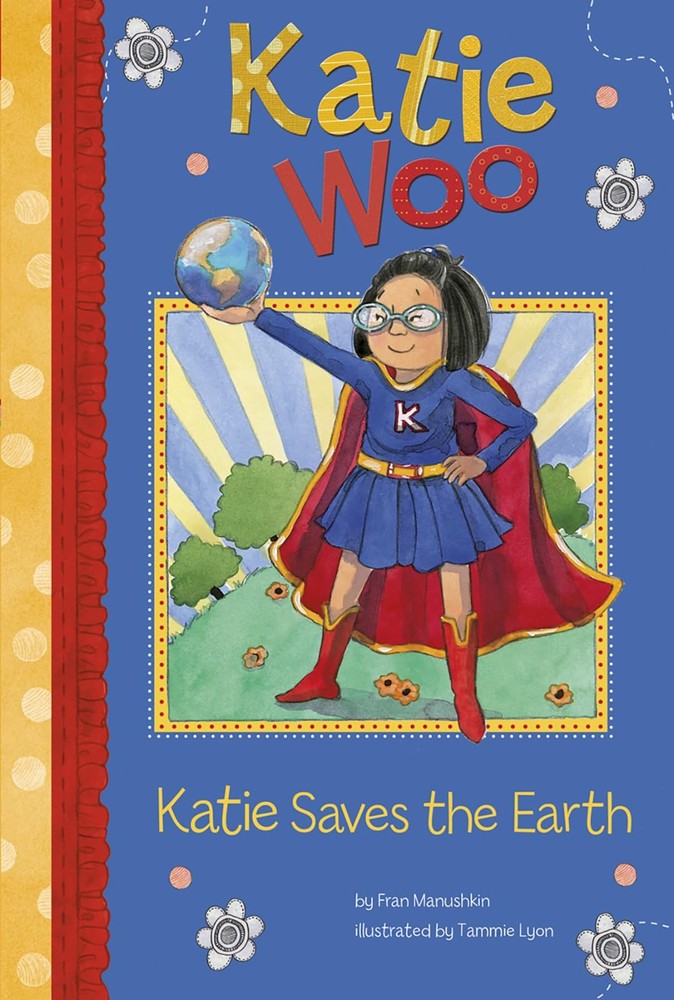 Katie Saves the Earth (Katie Woo) by Manushkin