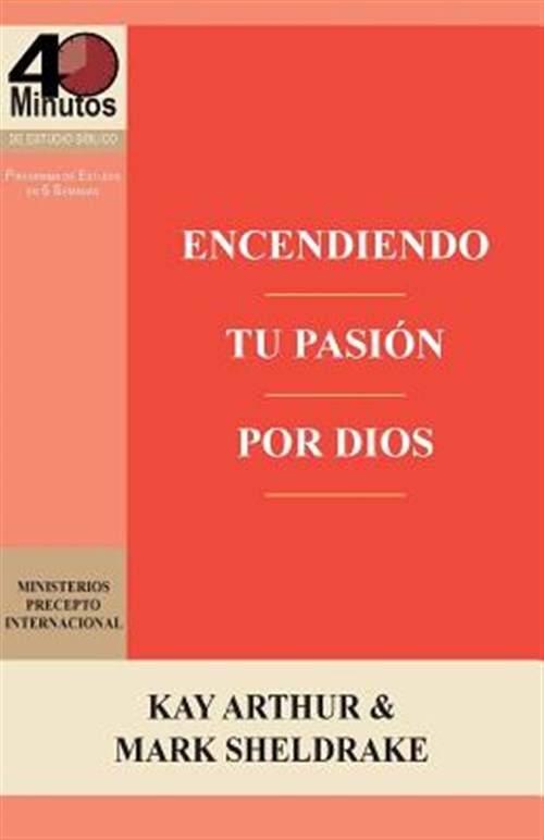 Encendiendo Tu Pasion Por Dios / Ignite Your Passion for God by Arthur, Kay, ...