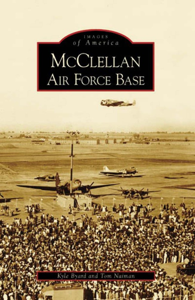 NEW Arcadia Publishing McClellan Air Force Base, CA 9780738547626 Images of Amer