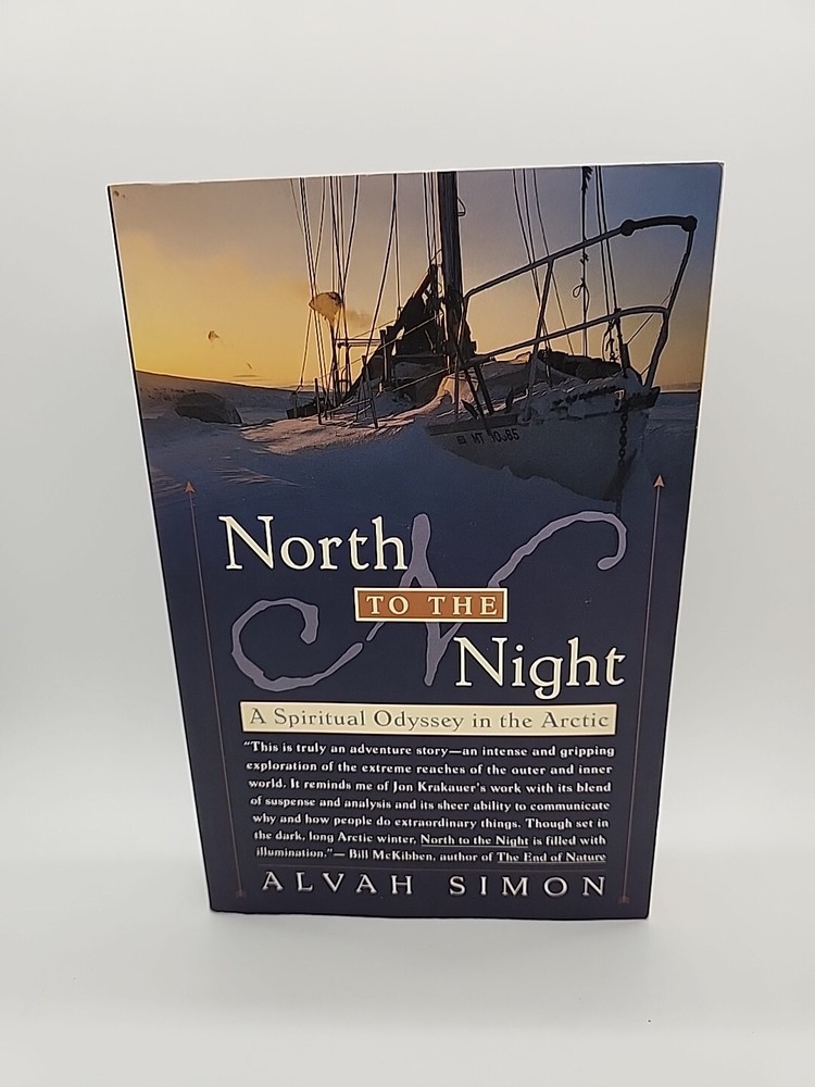 North to the Night : A Spiritual Odyssey in the Arctic by Alvah Simon (1999)