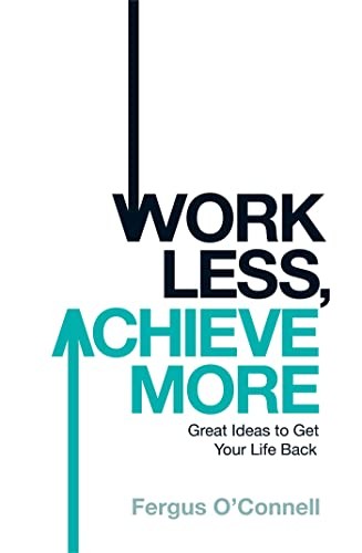 Work Less, Achieve More by O'connell, Fergus Paperback Book The Fast FreeFREE US DELIVERY | ISBN: 0755318692 | Quality Books